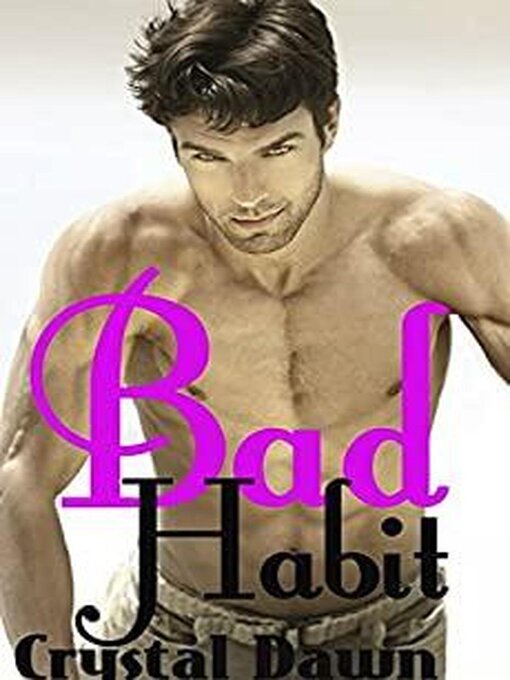 Title details for Bad Habit by Crystal Dawn - Available